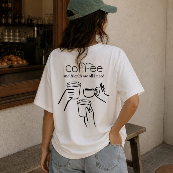 tričko s kávou coffee and friends are all I need